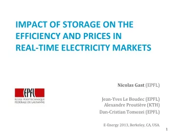 IMPACT OF STORAGE ON THE  EFFICIENCY AND PRICES IN  REAL-TIME ELECTRICITY MARKETS Nicolas Gast