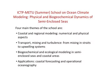 ICTP-METU  (Summer)  School  on  Ocean  Climate    Modeling:  Physical