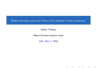 Moduli Anomalies and Local Terms in the Operator Product Expansion  Stefan Theisen