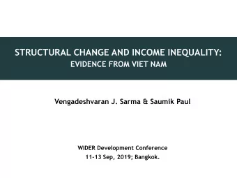 STRUCTURAL CHANGE AND INCOME INEQUALITY:  EVIDENCE FROM VIET NAM  Vengadeshvaran J. Sarma &amp;