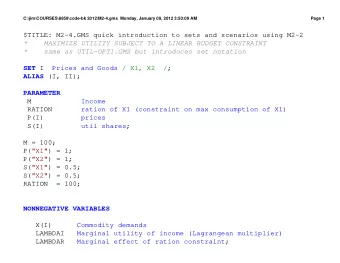 $TITLE: M2-4.GMS quick introduction to sets and scenarios using M2-2  *    MAXIMIZE UTILITY SUBJECT