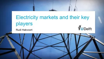 Electricity markets and their  Electricity markets and their key  key players  players  Rudi