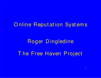 O nline Reput at ion Syst ems  Roger D ingledine  T he Free Haven Project  1  B ased on linkability