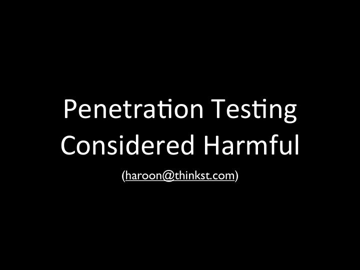 penetra on tes ng considered harmful