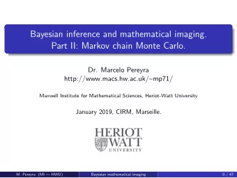 Bayesian inference and mathematical imaging.  Part II: Markov chain Monte Carlo.  Dr. Marcelo