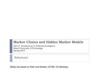 Markov Chains and Hidden Markov Models  CE417: Introduction to Artificial Intelligence  Sharif