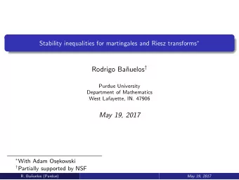 Rodrigo Ba  Purdue University  Department of Mathematics  West Lafayette, IN. 47906  May 19, 2017