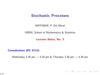 Stochastic Processes  MATH5835, P. Del Moral  UNSW, School of Mathematics &amp; Statistics
