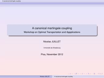 A canonical martingale coupling  Workshop on Optimal Transportation and Appplications  Nicolas