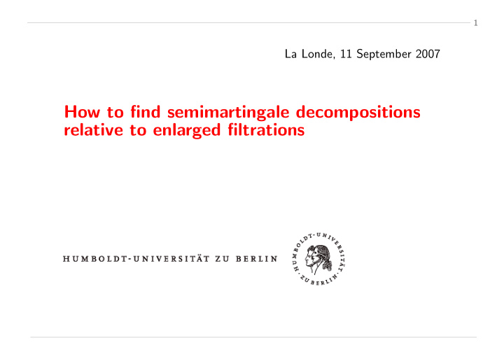 how to find semimartingale decompositions relative to