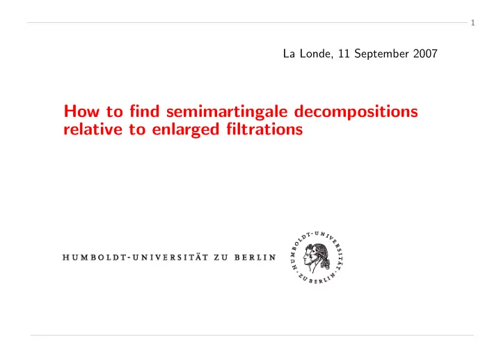 how to find semimartingale decompositions relative to