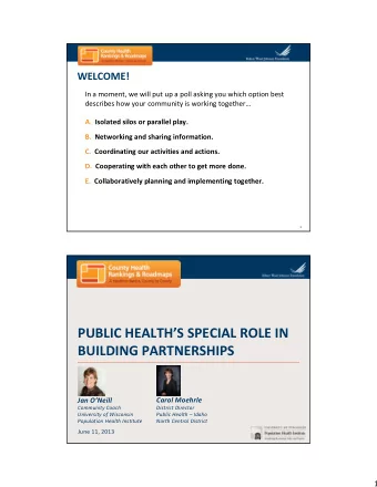 PUBLIC HEALTHS SPECIAL ROLE IN BUILDING PARTNERSHIPS Jan ONeill Carol Moehrle Community Coach