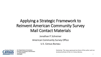 Mail Contact Materials  Jonathan P. Schreiner  American Community Survey Office  U.S. Census Bureau