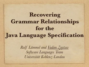 Recovering  Grammar Relationships  for the  Java Language Specification  Ralf  Lmmel and Vadim