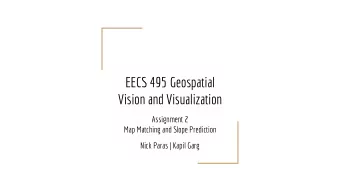 EECS 495 Geospatial  Vision and Visualization  Assignment 2  Map Matching and Slope Prediction