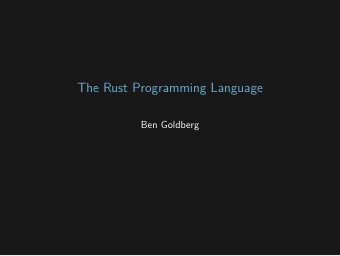 The Rust Programming Language  Ben Goldberg  Rust  A Programming Language for the Future  Thank You