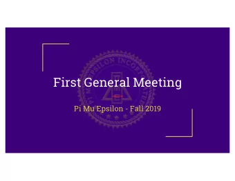 First General Meeting  Pi Mu Epsilon - Fall 2019  Introductions  Sarah Fontenot, President