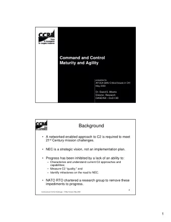 Background   A networked enabled approach to C2 is required to meet 21 st Century mission