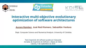 optimization of software architectures  Aurora Ramrez, Jos Ral Romero, Sebastin Ventura