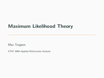 Maximum Likelihood Theory  Max Turgeon  STAT 4690Applied Multivariate Analysis  Suffjcient