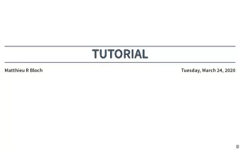 TUTORIAL  TUTORIAL  Matthieu R Bloch  Tuesday, March 24, 2020  1  MLE FOR UNIFORM DISTRIBUTIONS