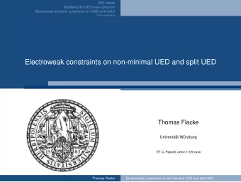 Electroweak constraints on non-minimal UED and split UED  Thomas Flacke  Universitt Wrzburg  TF