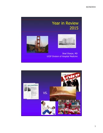 Year in Review  2015  Brad Sharpe, MD  UCSF Division of Hospital Medicine  VS.  Update in Hospital
