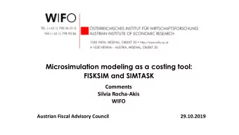Microsimulation modeling as a costing tool:  FISKSIM and SIMTASK  Comments  Silvia Rocha-Akis  WIFO