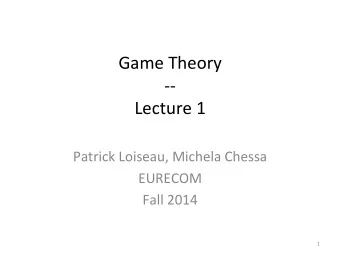 Game  Theory    --    Lecture  1        Patrick  Loiseau,