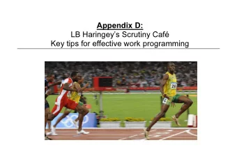 Appendix D:  LB Haringeys Scrutiny Caf  Key tips for effective work programming  An effective