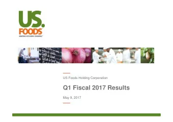 Q1 Fiscal 2017 Results  May 9, 2017  Cautionary Statements  Forward-Looking Statements  This