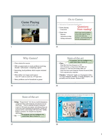 Game Playing  Tail end of Constraint Satisfaction  Ch. 5.1-5.3, 5.4.1, 5.5  Questions  Game