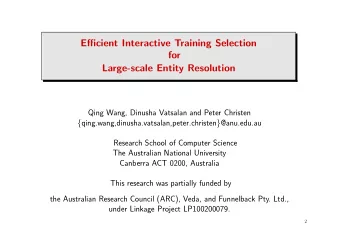 Efficient Interactive Training Selection  for  Large-scale Entity Resolution  Qing Wang, Dinusha