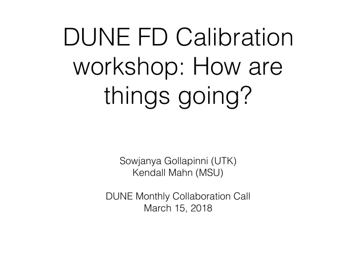 dune fd calibration workshop how are things going