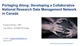 Portaging Along: Developing a Collaborative  National Research Data Management Network  in Canada