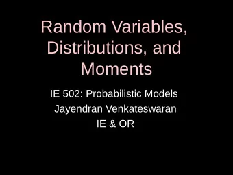 Random Variables,  Distributions, and  Moments  IE 502: Probabilistic Models  Jayendran