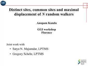 Distinct sites, common sites and maximal displacement of N random walkers  Anupam Kundu  GGI