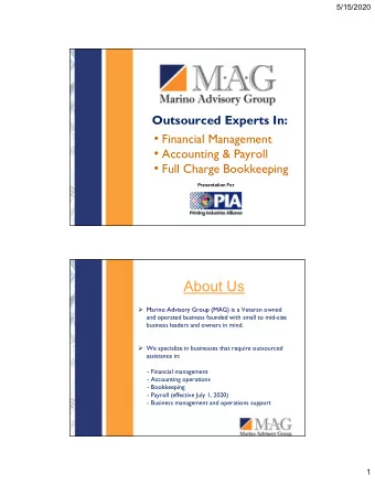 About Us  Marino Advisory Group (MAG) is a Veteran owned  and operated business founded with
