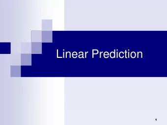 Linear Prediction  1  Outline  Windowing  LPC  Introduction to Vocoders  Excitation