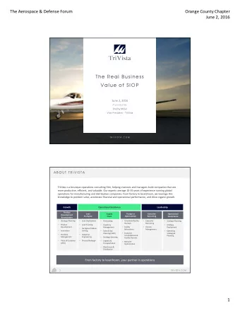 The Aerospace &amp; Defense Forum  Orange County Chapter  June 2, 2016  The Real Business  Value of