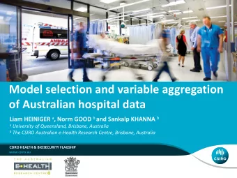 of Australian hospital data Liam HEINIGER a , Norm GOOD b and Sankalp KHANNA b a University of