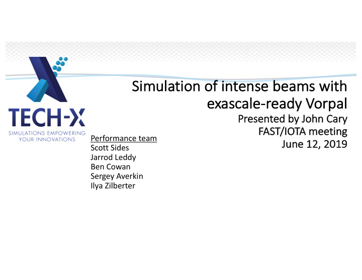 sim imula latio ion of in intense beams wit ith exascale