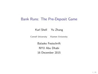 Bank Runs: The Pre-Deposit Game  Karl Shell  Yu Zhang  Cornell University  Xiamen University