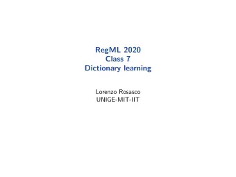 RegML 2020  Class 7  Dictionary learning  Lorenzo Rosasco  UNIGE-MIT-IIT  Data representation A