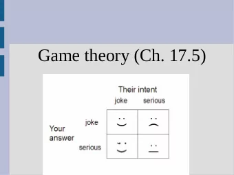 Game theory (Ch. 17.5)  Announcements  Writing 1 graded, regrades due April 1  Homework 3 posted,