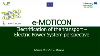 e-MOTICON  Ele  lectrification of of the transport   Ele  lectric Power System perspective