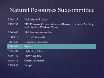 Natural Resources Subcommittee  2:00-2:15  Welcome and Intros  2:15-2:30  TRB Resource Conservation