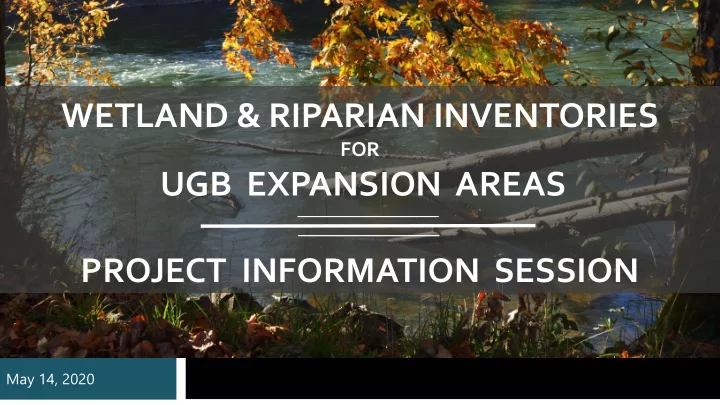 project information session may 14 2020 topics to cover
