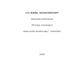 CO-AXIAL MONODROMY  Alexandre Eremenko  (Purdue University)  www.math.purdue.edu/eremenko  2018