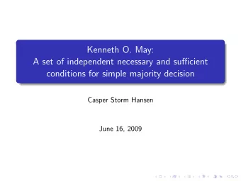 Kenneth O. May:  A set of independent necessary and sufficient  conditions for simple majority